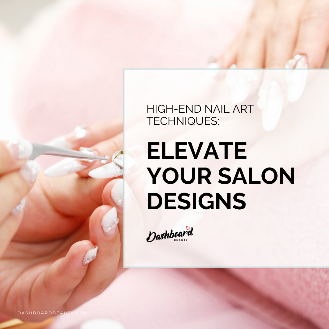 Essential High-End Nail Art Techniques Every Artist Needs – Dashboard ...
