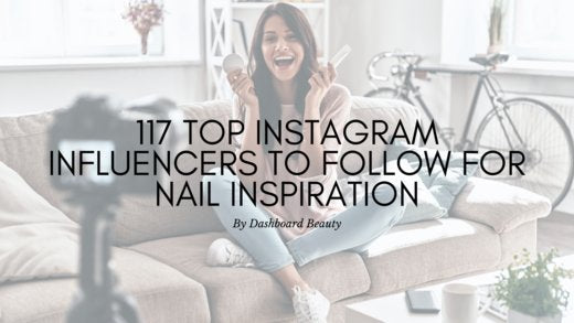 117 Top Instagram Influencers to Follow for Nail Inspiration