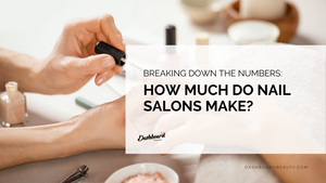 Breaking Down the Numbers: How Much Do Nail Salons Make?