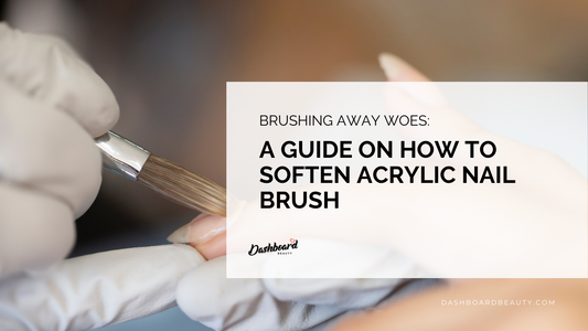A Guide on How to Soften Acrylic Nail Brush