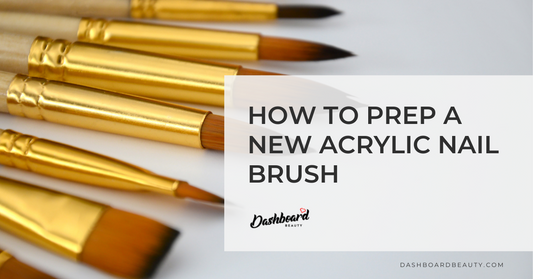 Best Way To Prep a New Acrylic Nail Brush