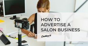 Ways to advertise your salon business.