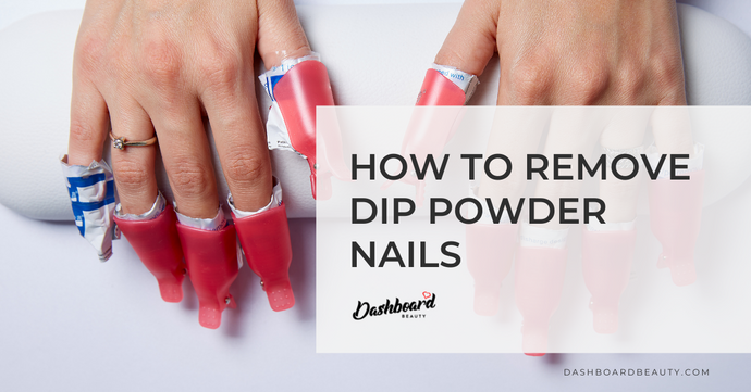 How To Remove Dip Powder Nails