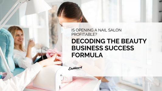 Is Opening a Nail Salon Profitable? Decoding the Beauty Business Success Formula