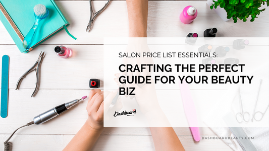 Salon Price List Essentials: Crafting the Perfect Guide for Your Beauty Biz
