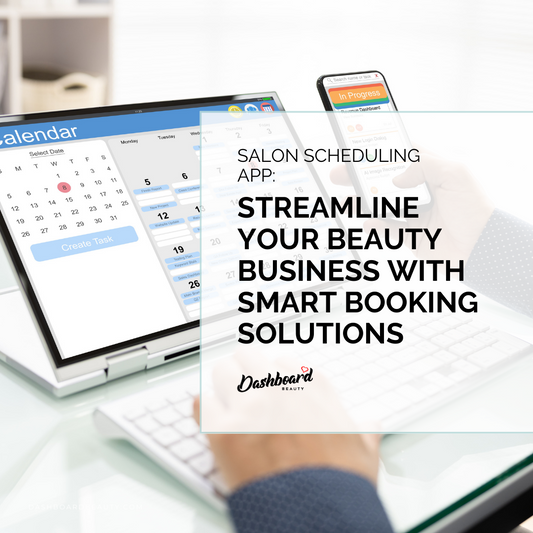 Salon Scheduling App: Streamline Your Beauty Business with Smart Booking Solutions