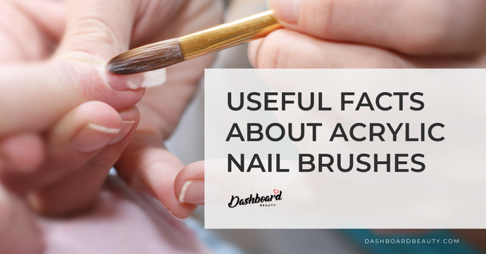 Useful Facts about Acrylic Nail Brushes