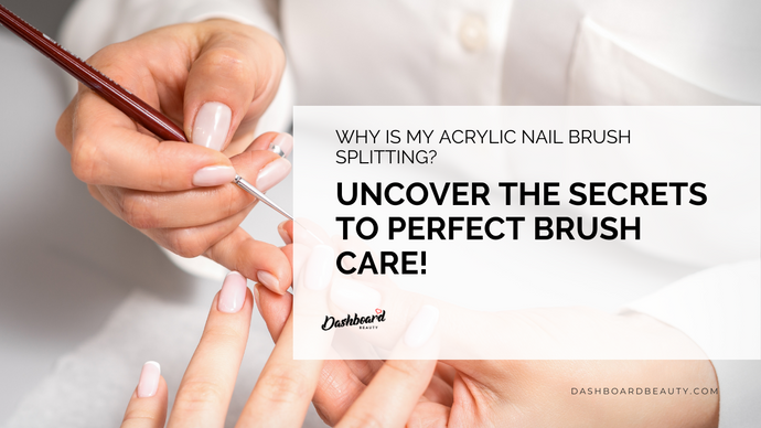 Why Is My Acrylic Nail Brush Splitting? Uncover the Secrets to Perfect Brush Care